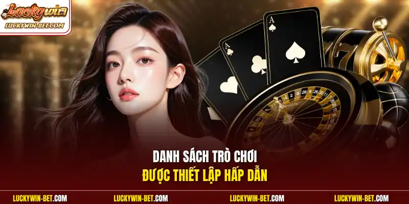 Danh sách trò chơi được thiết lập hấp dẫn