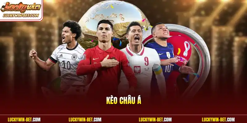 Kèo Châu Á Và Cách Nhận Định Chuẩn Số 1 Cho Người Chơi Mới