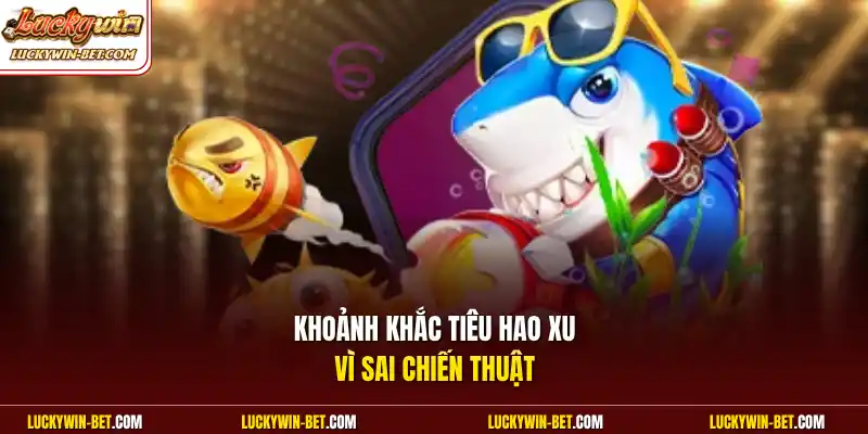 Khoảnh khắc tiêu hao xu vì sai chiến thuật
