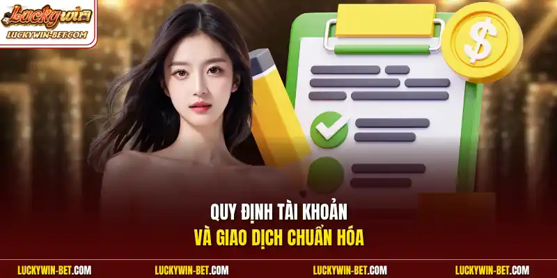 Quy định tài khoản và giao dịch chuẩn hóa