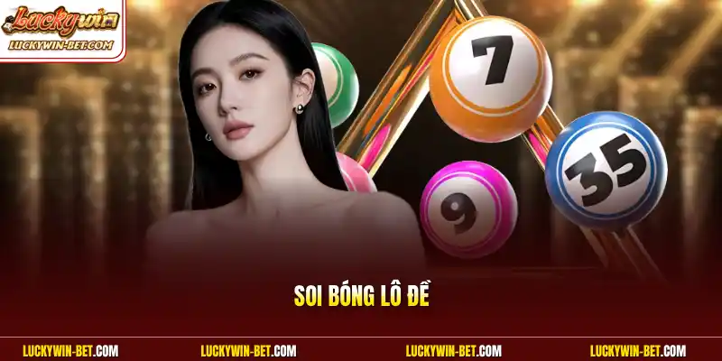 Soi Bóng Lô Đề - Quy Tắc Phân Tích Số Bóng Hiệu Quả 2026